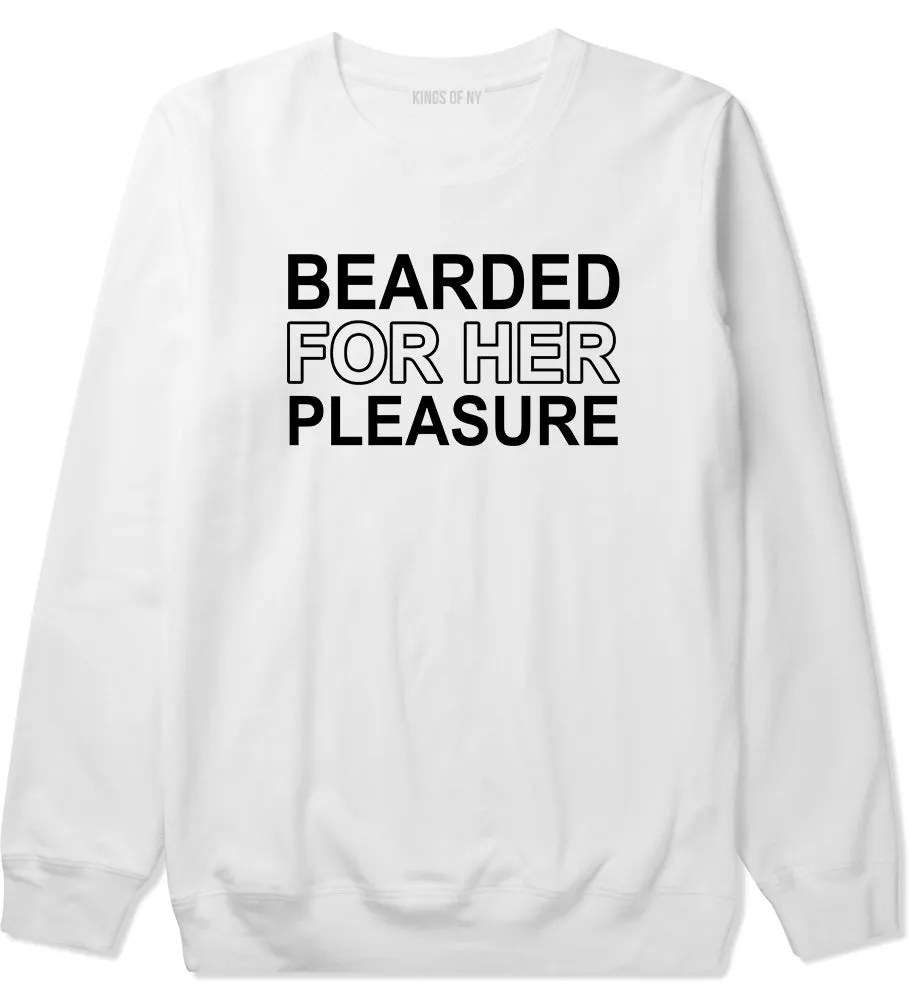 Bearded For Her Pleasure Beard Mens Crewneck Sweatshirt