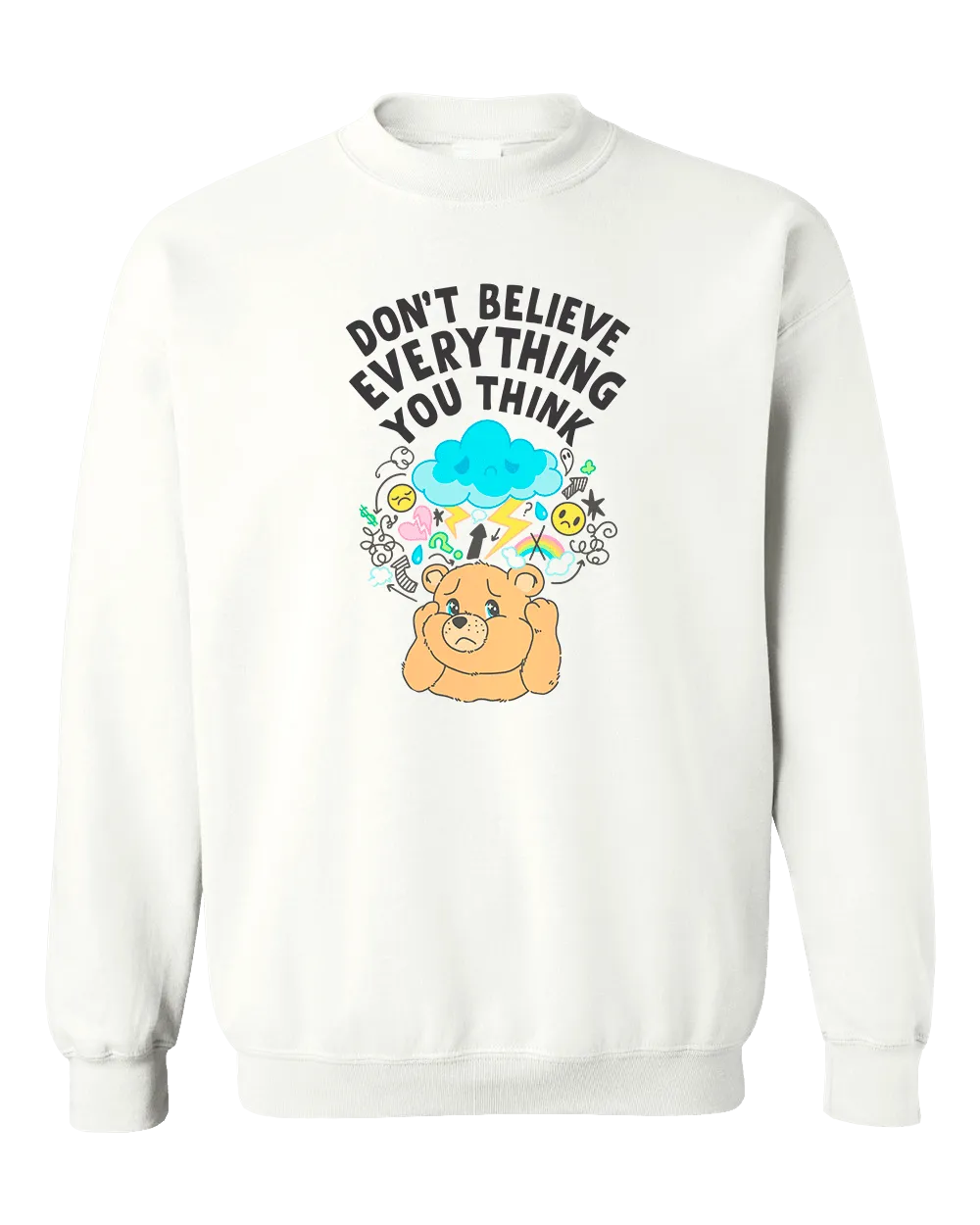 Don't Believe Everything You Think - Sweatshirt