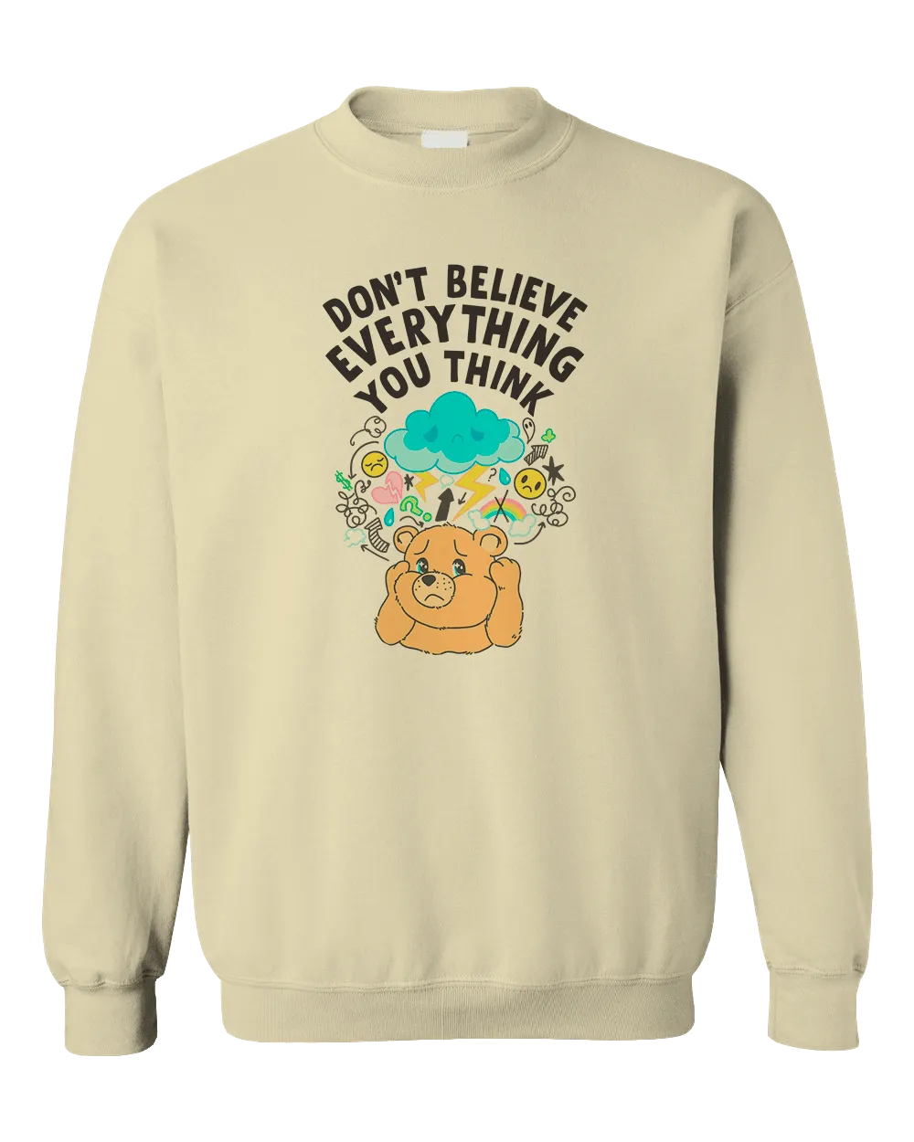 Don't Believe Everything You Think - Sweatshirt