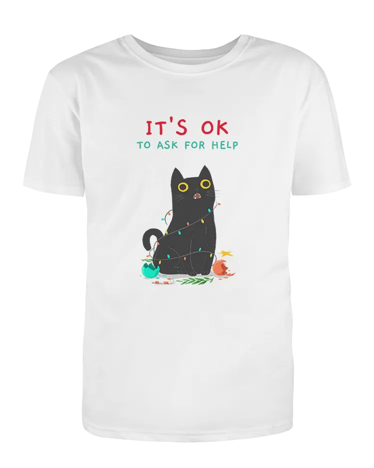 It's OK To Ask For Help (Black Cat) - T-Shirt