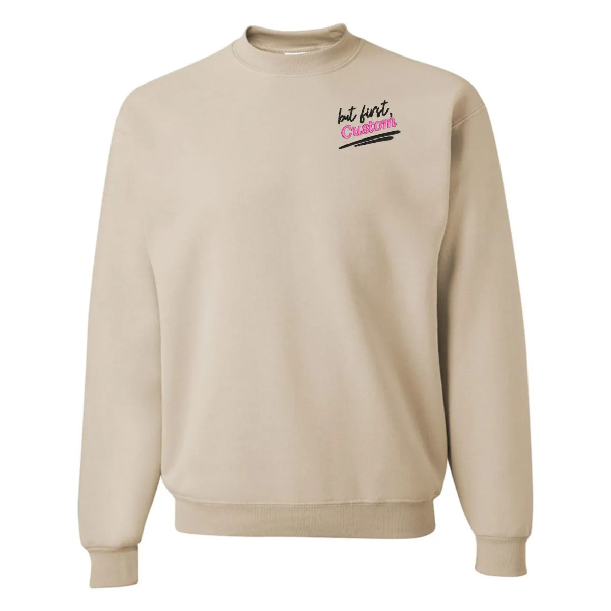 Make It Yours™ 'But First' Crewneck Sweatshirt