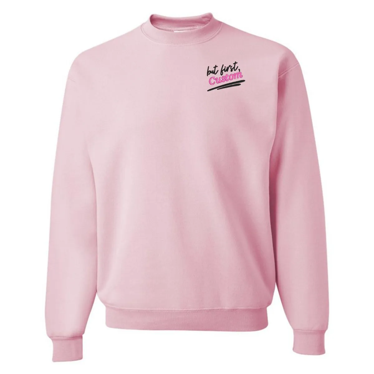 Make It Yours™ 'But First' Crewneck Sweatshirt