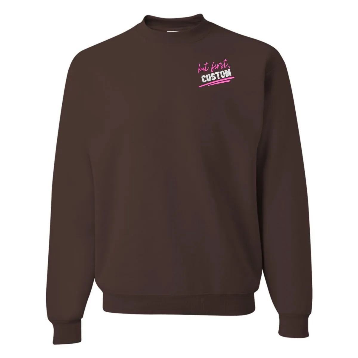 Make It Yours™ 'But First' Crewneck Sweatshirt