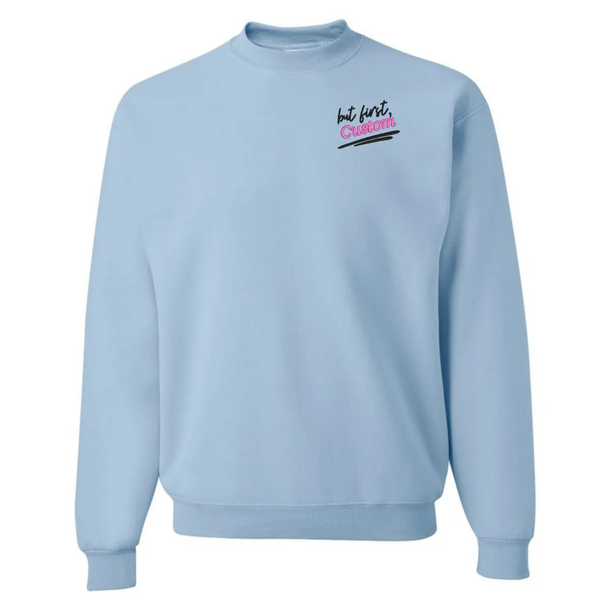 Make It Yours™ 'But First' Crewneck Sweatshirt